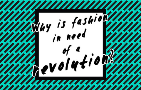 why-is-fashion-in-need-of-a-revolution